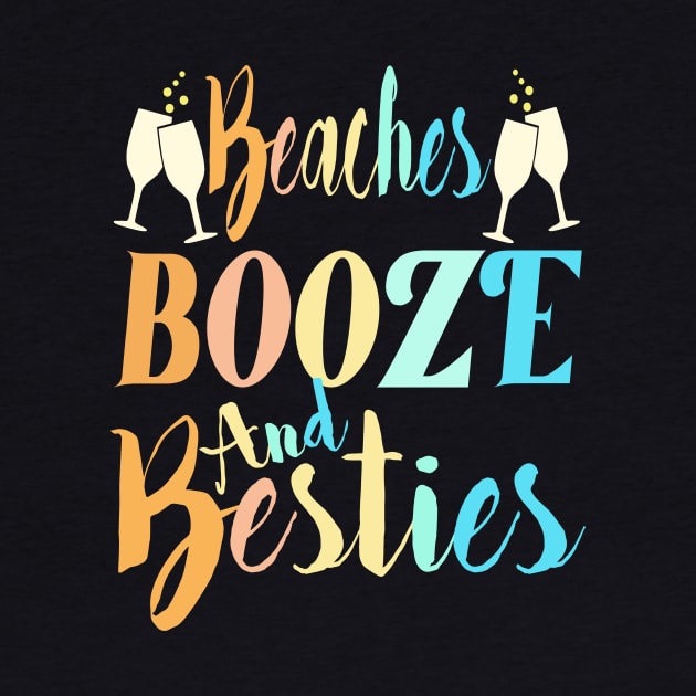 beaches Booze and Besties by Darwish